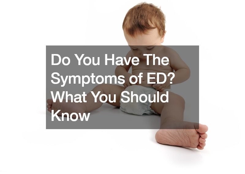 Do You Have The Symptoms of ED? What You Should Know