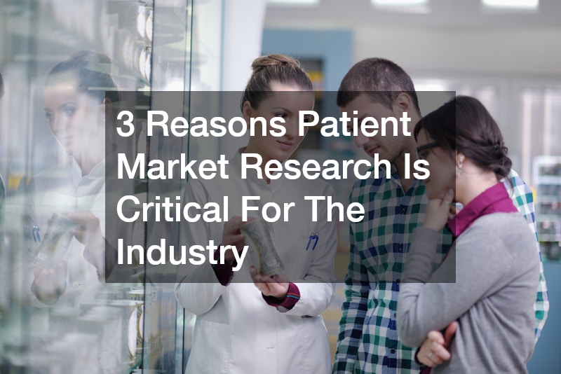 3 Reasons Patient Market Research Is Critical For The Industry