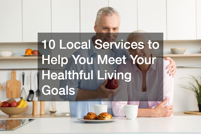 10 Local Services to Help You Meet Your Healthful Living Goals