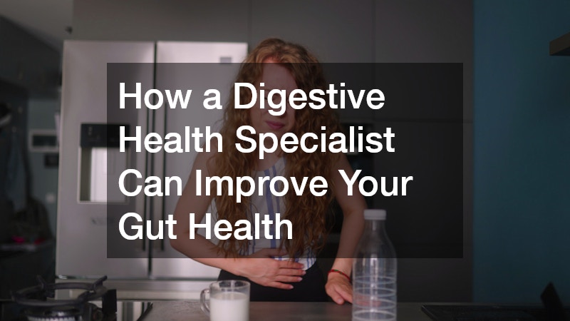 How a Digestive Health Specialist Can Improve Your Gut Health